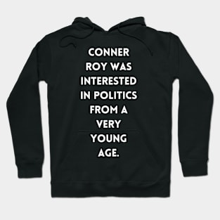 Conner Roy was interested in politics from a very young age. Hoodie